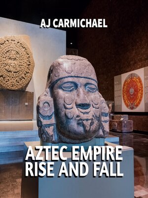 cover image of Aztec Empire, Rise and Fall